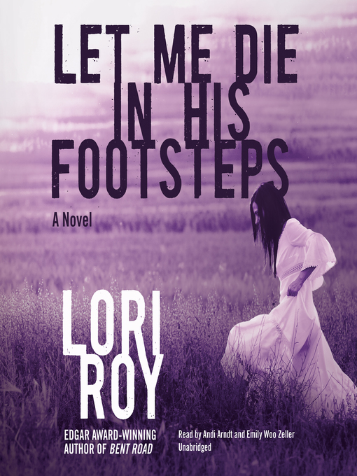 Title details for Let Me Die in His Footsteps by Lori Roy - Wait list